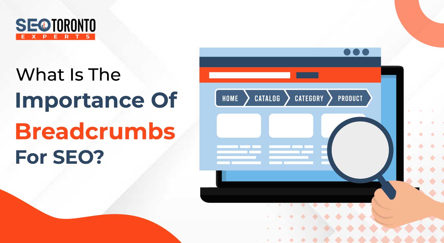 What Is The Importance Of Breadcrumbs For SEO?