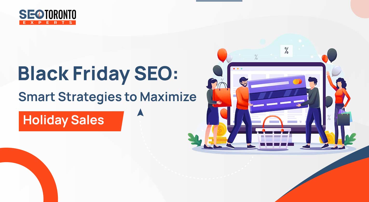 Black Friday SEO: Smart Strategies to Maximize Holiday Sales