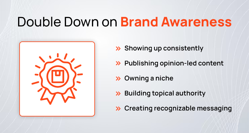 How to Build a Scalable Enterprise SEO Strategy for Large Websites? 2 Double Down on Brand Awareness