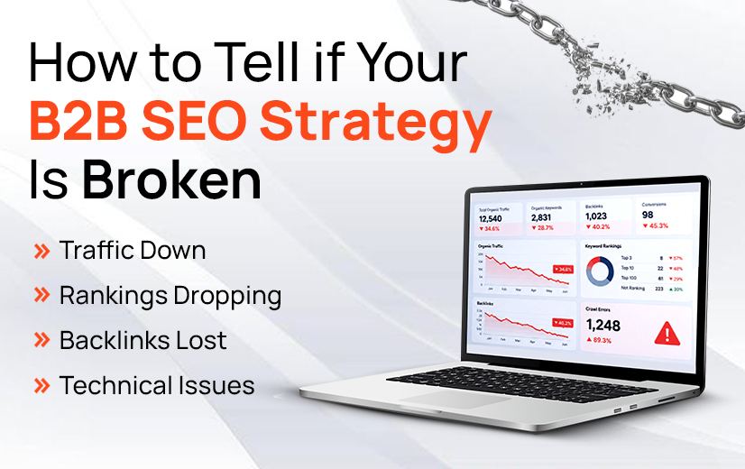 Your B2B SEO Strategy Is Broken — Here's How to Fix It in 2026 1 How to Tell if Your B2B SEO Strategy Is Broken